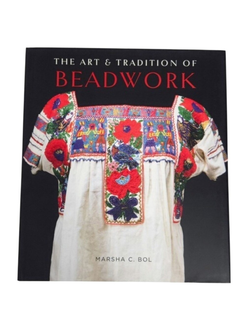 The Art & Tradition of Beadwork Crafting & Culture Hardcover Coffee Table Book